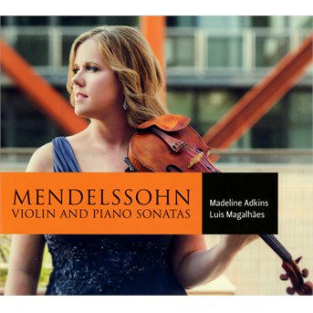 Mendelssohn: Violin & Piano Sonatas - Mendelssohn / Adkins / Magalhaes - Music - TwoPianists - 6009801039329 - August 12, 2016