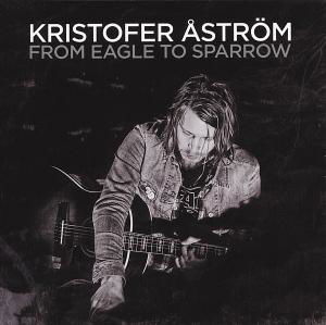 Cover for Kristofer Astrom · From Eagle To Sparrow (CD) (2017)