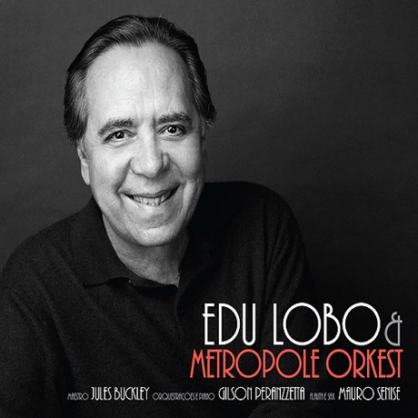 Cover for Lobo,edu &amp; Metropole Orkestra · Edu Lobo &amp; the Metropole Orkestra (CD) (2013)