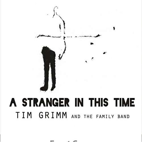 Cover for Grimm Tim &amp; the Family Band · Stranger in This Time (CD) (2017)