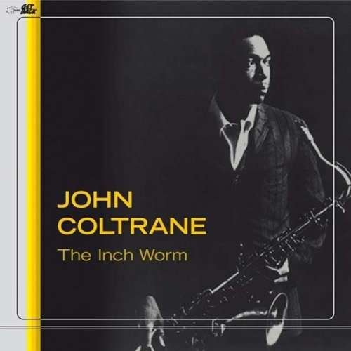 Inch Worm - John Coltrane - Musique - GET BACK - 8013252203329 - 17 juillet 2007