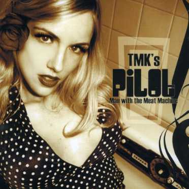 Cover for Tmk · Pilot (Man with the Meat Machine) (CD) (2012)