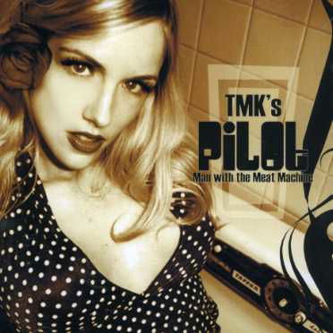 Cover for Tmk · Pilot (Man With The Meat Machine) (CD) (2012)