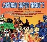 Cartoon Super Heroes Compilation - Artisti Vari - Music - A&R Productions - 8023561045329 - 