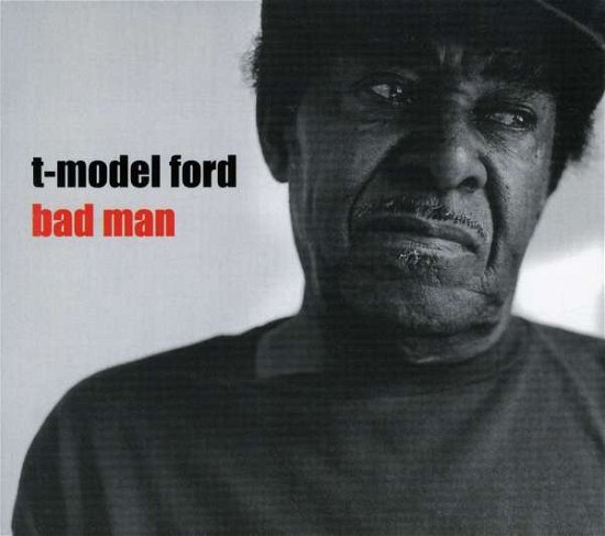 Cover for T-Model Ford · Bad Man (CD) (2003)