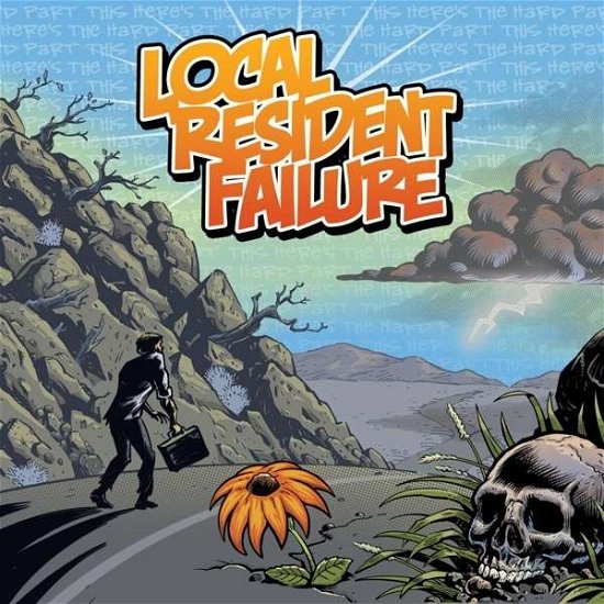 Cover for Local Resident Failure · This Here's The Hard Part (CD) (2015)