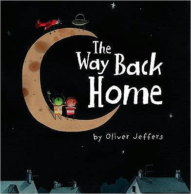 Cover for Oliver Jeffers · The Way Back Home (Paperback Bog) (2008)