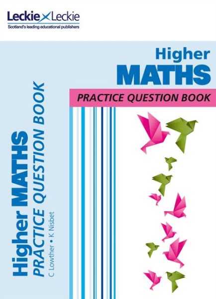 Cover for Ken Nisbet · Higher Maths: Practise and Learn Sqa Exam Topics - Leckie Practice Question Book (Taschenbuch) [Edition edition] (2017)