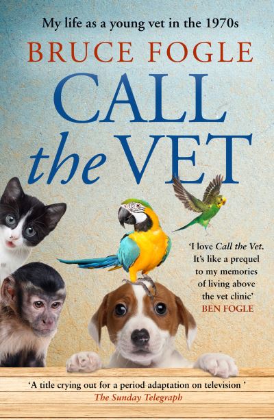 Cover for Bruce Fogle · Call the Vet: My Life as a Young Vet in the 1970s (Paperback Book) (2021)