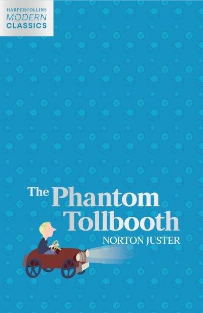 Cover for Norton Juster · The Phantom Tollbooth - HarperCollins Children's Modern Classics (Paperback Book) (2022)