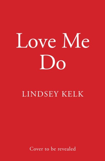 Cover for Lindsey Kelk · Love Me Do (Paperback Book) (2023)