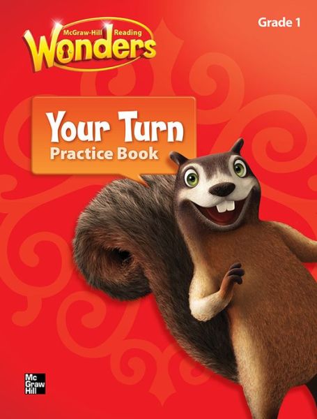 Reading Wonders, Grade 1, Your Turn Practice Book - McGraw Hill - Książki - McGraw-Hill Education - 9780021195329 - 9 maja 2012