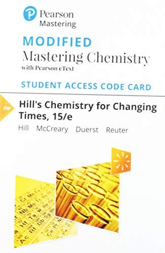 Cover for John Hill · Modified Mastering Chemistry with Pearson eText -- Standalone Access Card -- for Hill's Chemistry for Changing Times (Tryksag) (2019)