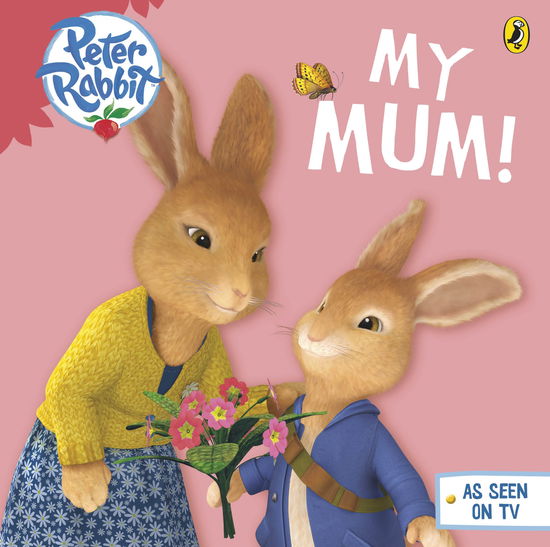 Cover for Various Authors · Peter Rabbit Animation: My Mum - BP Animation (Board book) (2014)