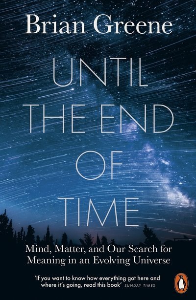 Cover for Brian Greene · Until the End of Time: Mind, Matter, and Our Search for Meaning in an Evolving Universe (Paperback Bog) (2021)