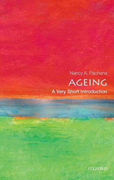 Cover for Pachana, Nancy A. (Professor of Geropsychology, University of Queensland) · Ageing: A Very Short Introduction - Very Short Introductions (Paperback Book) (2016)