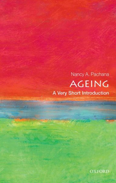 Cover for Pachana, Nancy A. (Professor of Geropsychology, University of Queensland) · Ageing: A Very Short Introduction - Very Short Introductions (Pocketbok) (2016)