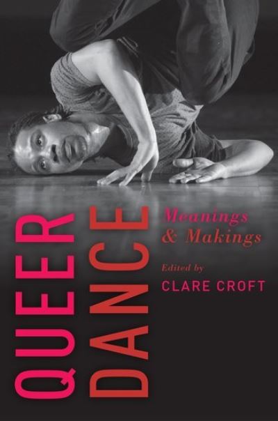 Queer Dance - Clare Croft - Książki - Oxford University Press Inc - 9780199377329 - 25 maja 2017