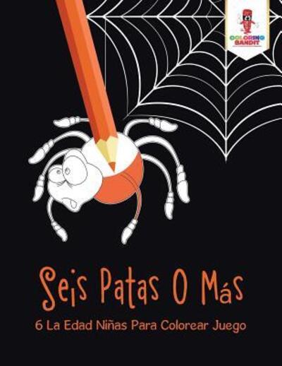 Cover for Coloring Bandit · Seis Patas O Más. : 6 La Edad Niñas Para Colorear Juego (Paperback Book) (2017)