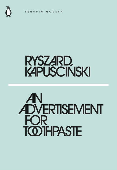 Cover for Ryszard Kapuscinski · An Advertisement for Toothpaste - Penguin Modern (Taschenbuch) (2018)