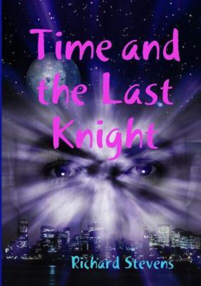 Cover for Richard Stevens · Time and the Last Knight (Paperback Book) (2018)