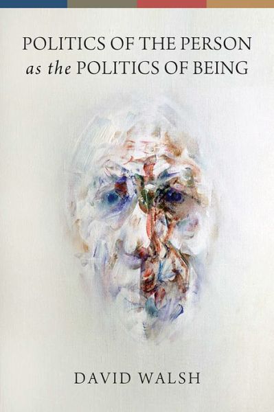 Cover for David Walsh · Politics of the Person as the Politics of Being (Paperback Book) (2015)