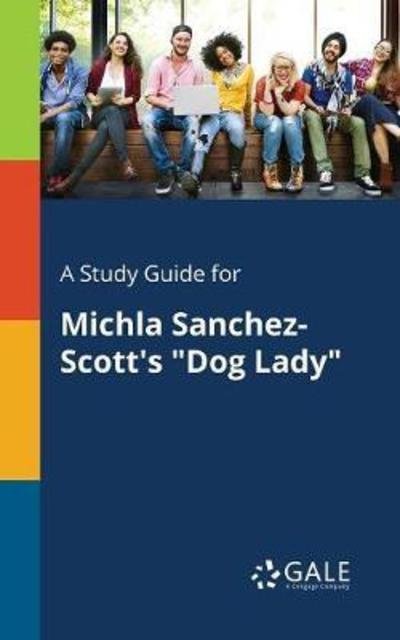 Cover for Cengage Learning Gale · A Study Guide for Michla Sanchez-Scott's &quot;Dog Lady&quot; (Taschenbuch) (2018)
