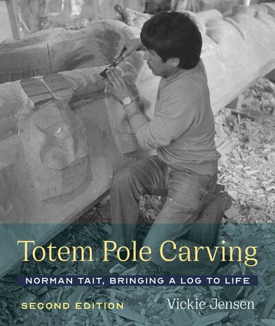 Cover for Vickie Jensen · Totem Pole Carving: Norman Tait, Bringing a Log to Life - Totem Pole Carving (Paperback Book) [Second edition] (2020)