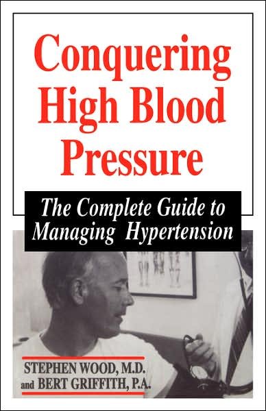 Cover for Bert Griffith · Conquering High Blood Pressure: The Complete Guide To Managing Hypertension (Taschenbuch) (1997)