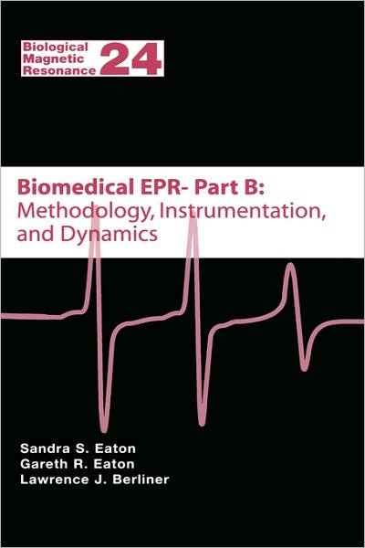 Sandra S Eaton · Biomedical EPR - Part B: Methodology, Instrumentation, and Dynamics - Biological Magnetic Resonance (Hardcover Book) [2005 edition] (2004)