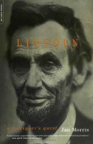 Lincoln: A Foreigner's Quest - Jan Morris - Books - Hachette Books - 9780306810329 - March 22, 2001
