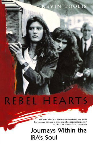 Cover for Kevin Toolis · Rebel Hearts: Journeys Within the Ira's Soul (Paperback Book) [Reprint edition] (1997)