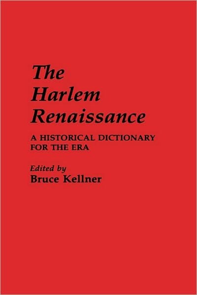 Cover for Bruce Kellner · The Harlem Renaissance: A Historical Dictionary for the Era (Gebundenes Buch) (1984)