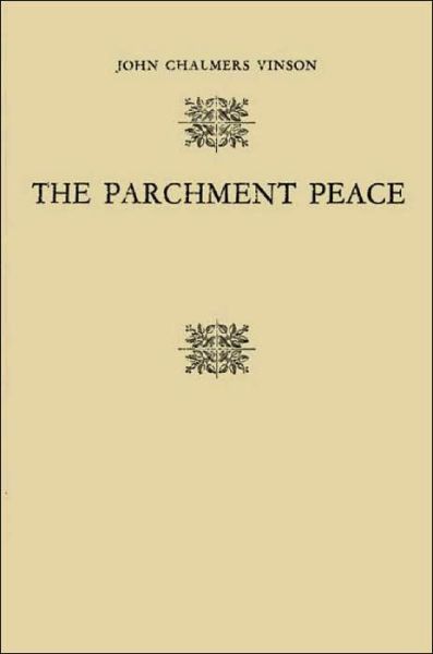 Cover for John C. Vinson · The Parchment Peace: The United States Senate and the Washington Conference, 1921-1922 (Hardcover Book) [New edition] (1984)
