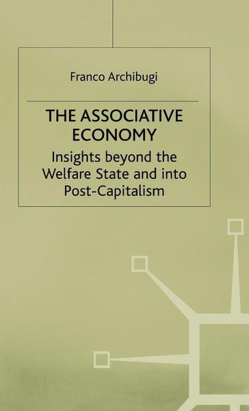 The Associative Economy: Insights beyond the Welfare State and into Post-Capitalism - Franco Archibugi - Books - Palgrave Macmillan - 9780333751329 - March 8, 2000