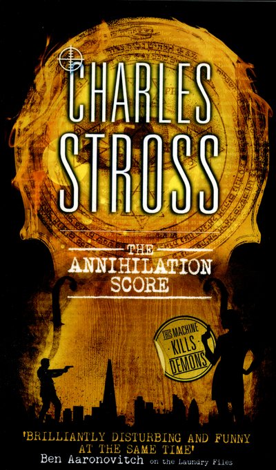 The Annihilation Score: A Laundry Files novel - Laundry Files - Charles Stross - Libros - Little, Brown Book Group - 9780356505329 - 9 de junio de 2016