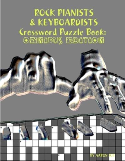 Cover for Aaron Joy · Rock Pianists &amp; Keyboardists Crossword Puzzle Book : Omnibus Edition (Paperback Book) (2018)