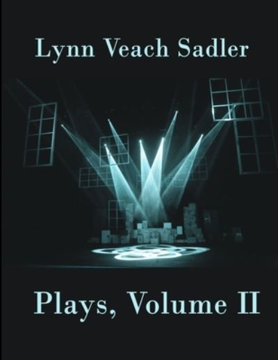 Cover for Lynn Veach Sadler · Plays, Volume II (Paperback Bog) (2019)