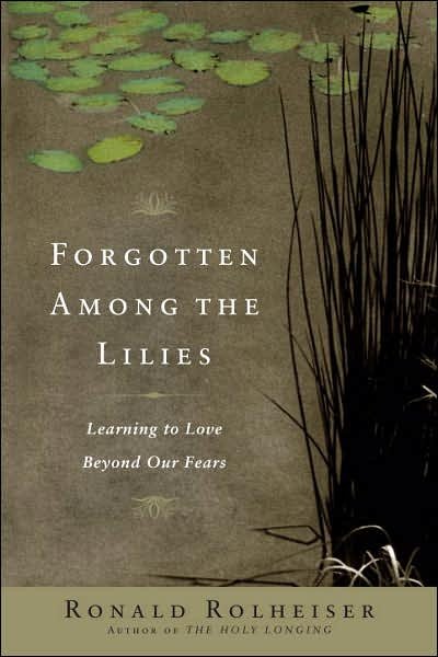 Cover for Ronald Rolheiser · Forgotten Among the Lilies (Paperback Book) (2007)