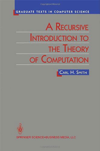 A Recursive Introduction to the Theory of Computation - Texts in Computer Science - Carl Smith - Livres - Springer-Verlag New York Inc. - 9780387943329 - 14 octobre 1994