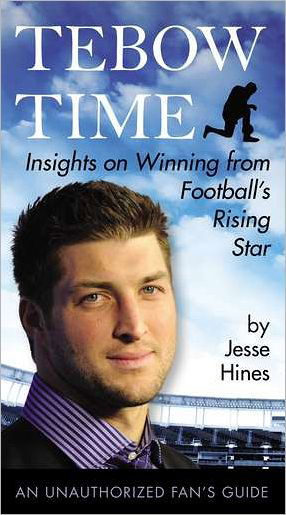 Cover for Jesse Hines · Tebow Time: Insights on Winning from Football's Rising Star (Paperback Book) (2012)
