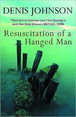 Resuscitation of a Hanged Man - Denis Johnson - Livros - Methuen Publishing Ltd - 9780413772329 - 20 de maio de 2004