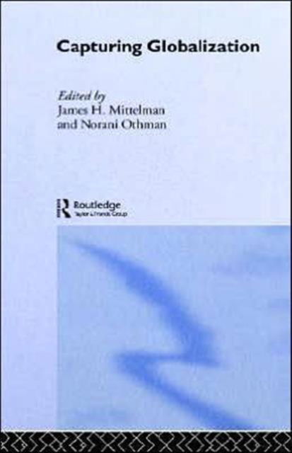 Cover for J Mittelman · Capturing Globalization - Routledge Advances in International Relations and Global Politics (Hardcover Book) (2001)