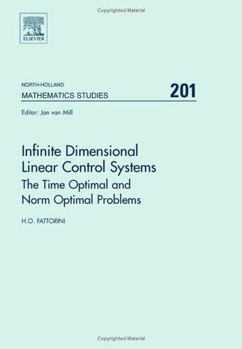 Infinite Dimensional Linear Control Systems: The Time Optimal and Norm Optimal Problems - North-Holland Mathematics Studies - Unknown Author - Books - Elsevier Science & Technology - 9780444516329 - August 1, 2005