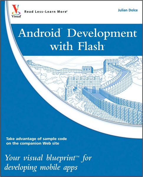 Cover for Julian Dolce · Android Development with Flash: Your Visual Blueprint for Developing Mobile Apps - Visual Blueprint (Paperback Book) (2010)