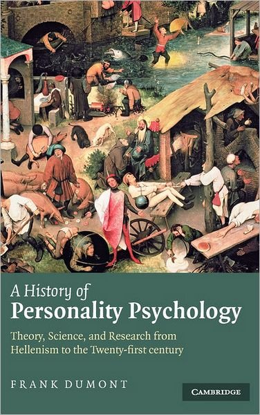 Cover for Dumont, Frank (McGill University, Montreal) · A History of Personality Psychology: Theory, Science, and Research from Hellenism to the Twenty-First Century (Innbunden bok) (2010)