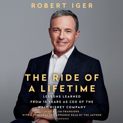Cover for Robert Iger · The Ride of a Lifetime: Lessons Learned from 15 Years as CEO of the Walt Disney Company (Lydbog (CD)) (2019)