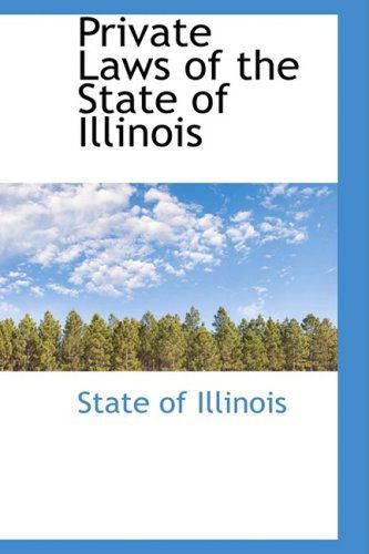 Cover for State of Illinois · Private Laws of the State of Illinois (Paperback Book) (2008)