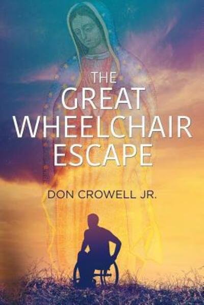 Don Crowell Jr. · The Great Wheelchair Escape (Paperback Book) (2019)