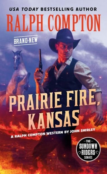 Ralph Compton Prairie Fire, Kansas - John Shirley - Bøker - Penguin Putnam Inc - 9780593102329 - 10. november 2020
